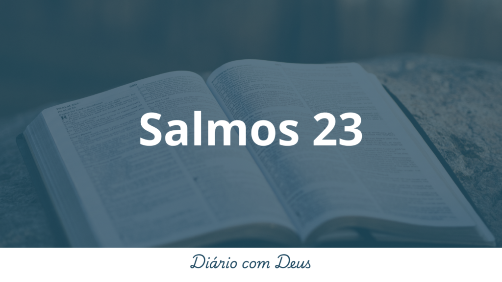 Salmos 23 (Almeida Corrigida Fiel – ACF)